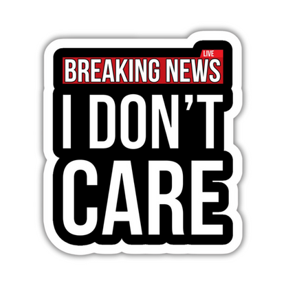 I don't care sticker