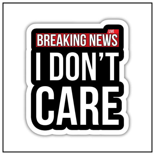 I don't care sticker