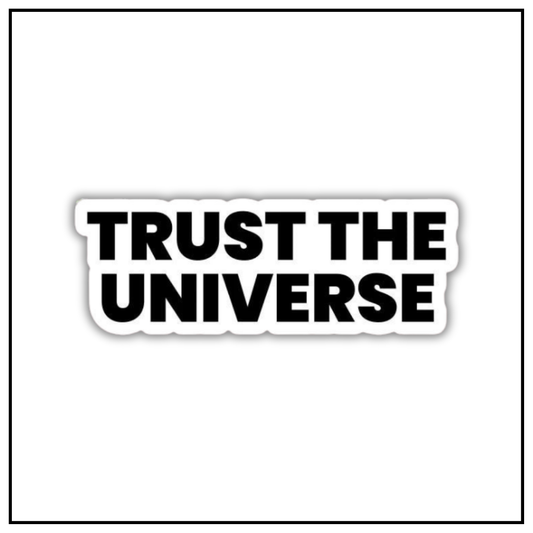 Trust the universe sticker