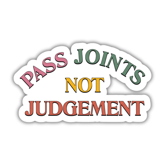 Pass joints not judgement sticker