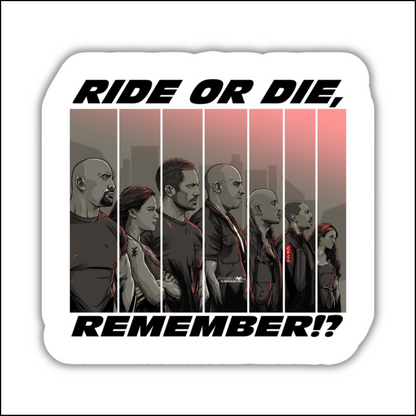 Ride or Die Remember Sticker