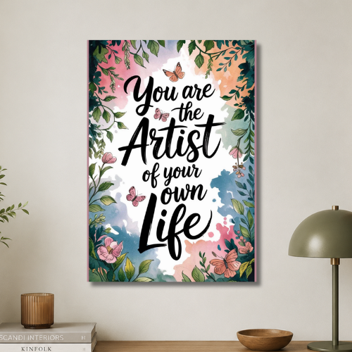 You are the artist of your own life wall poster