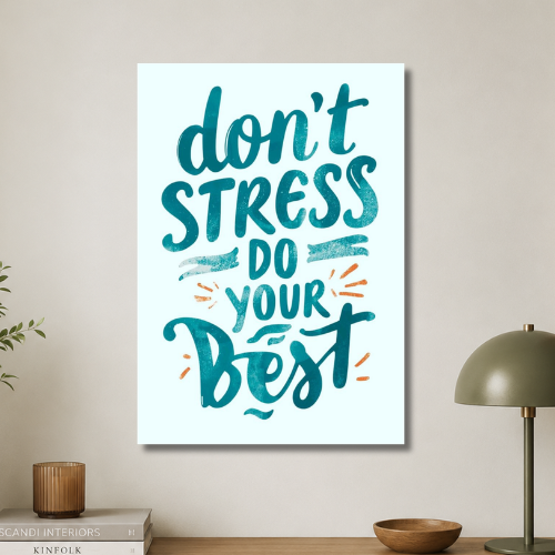 Don't stress do your best wall poster