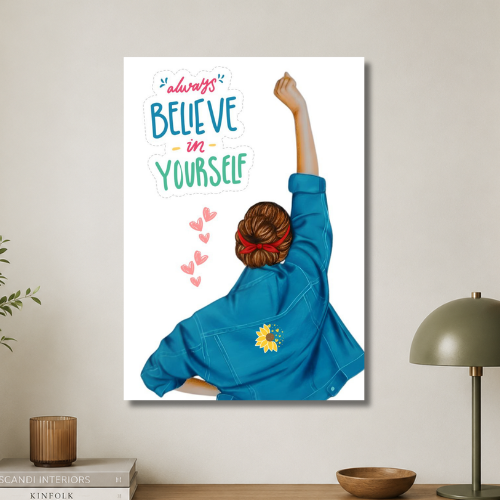 Always believe in yourself wall poster