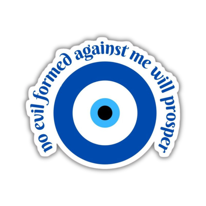 No evil formed against me will prosper sticker