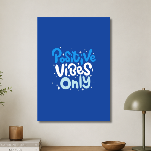 Positive vibes only wall poster