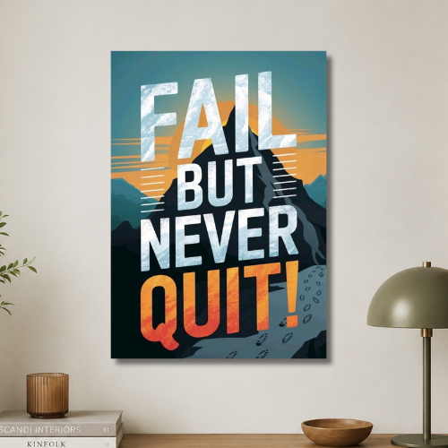 Fail but never quit wall poster