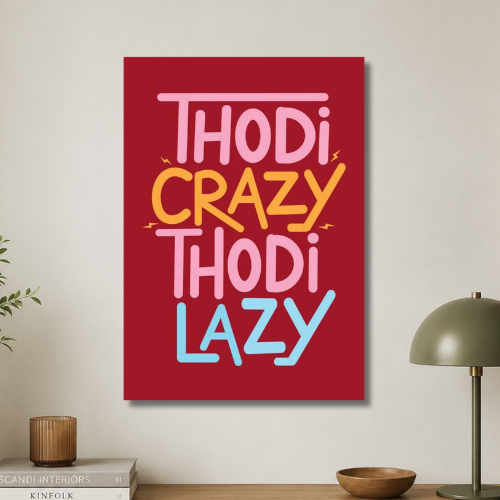 Thodi crazy thodi lazy wall poster