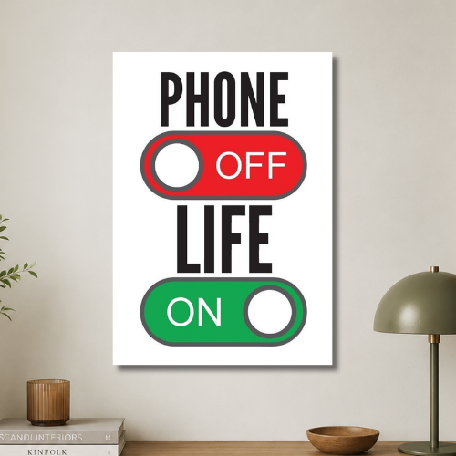 Phone off life on wall poster