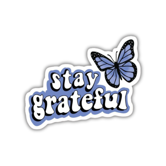Stay grateful Sticker