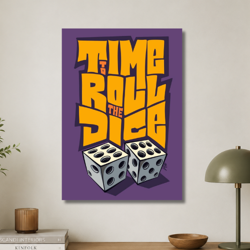Time to roll the dice wall poster
