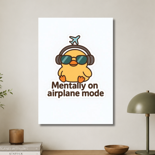 Mentally on airplane mode wall poster
