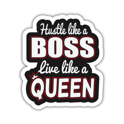 Hustle like a boos live like a queen sticker