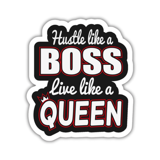 Hustle like a boos live like a queen sticker