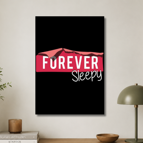 Forever sleepy wall poster