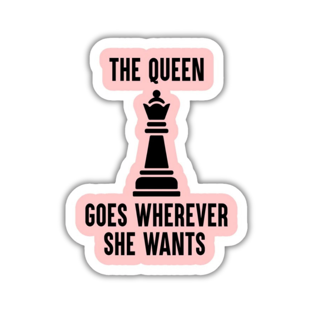 The queen goes wherever she wants