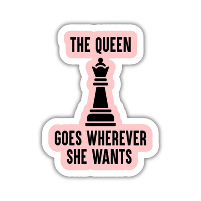 The queen goes wherever she wants