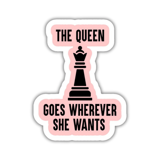 The queen goes wherever she wants