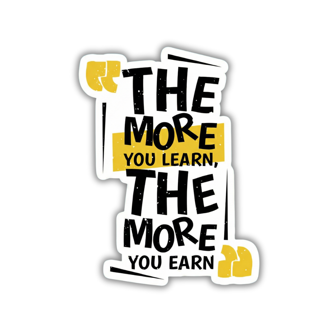 The more you learn, the more you earn