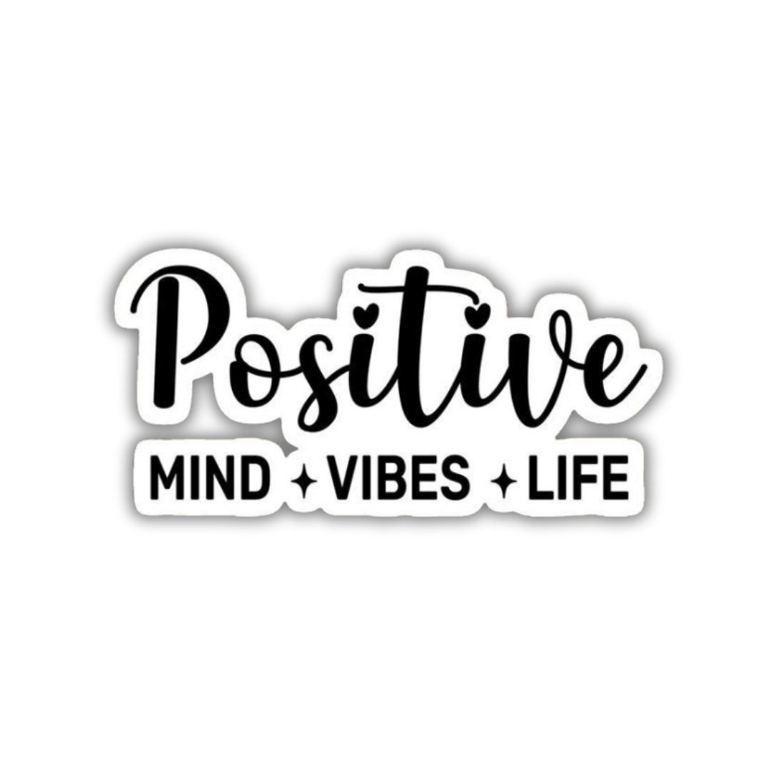 Positive mind, vibes, life Sticker