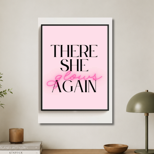 There she glows again wall poster