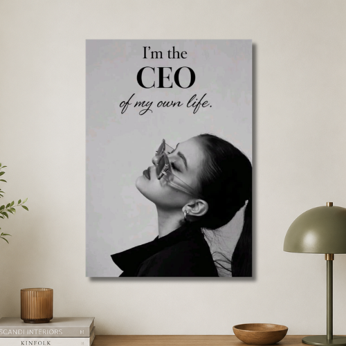 I'm the CEO of my own life wall poster