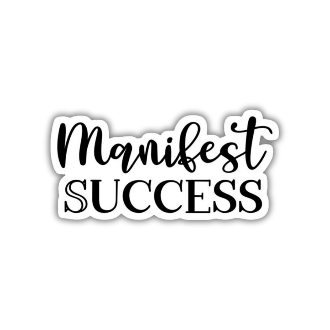 Manifest success Sticker