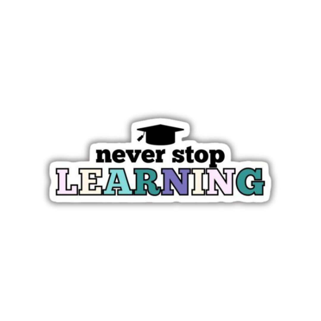 Never stop learning Sticker