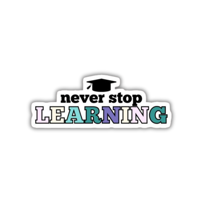 Never stop learning Sticker