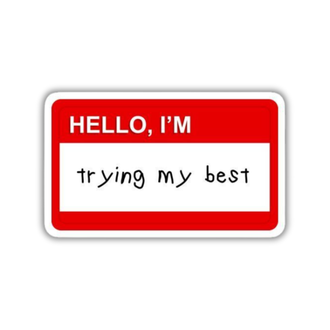 Hello, I'm trying my best Sticker