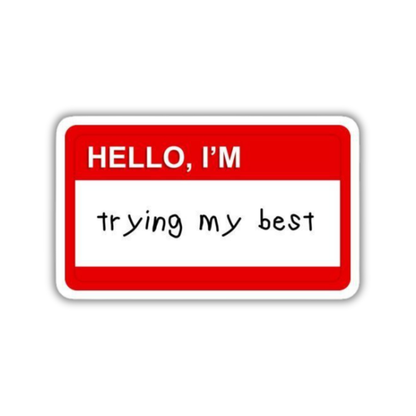 Hello, I'm trying my best Sticker