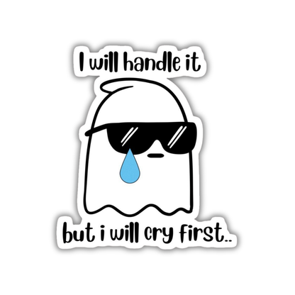 I will handle it but i will cry first Sticker