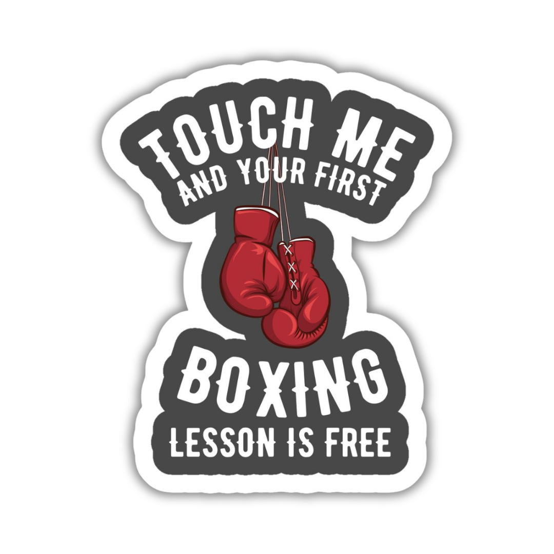 Touch me and your first boxing lesson is free Sticker