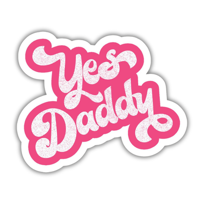 Yes daddy Sticker