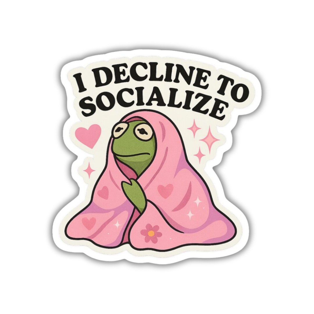 I decline to socialize Sticker