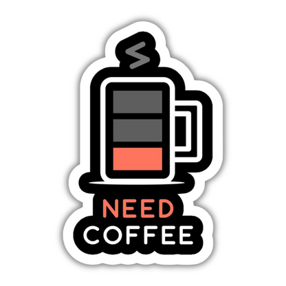 Need Coffee Sticker