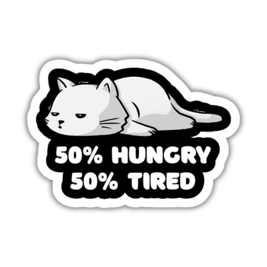 50% Hungry 50% Tired Sticker