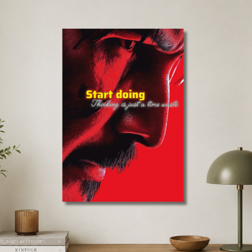 Start doing Thinking is just a time waste wall poster