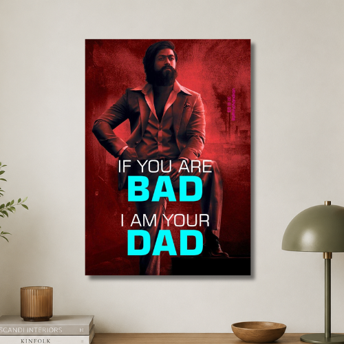 If you are bad Iam your dad wall poster