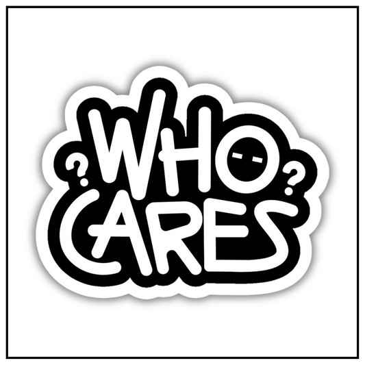 Who Cares Sticker