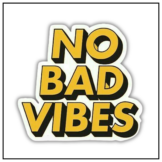 No Bad Vibes Sticker
