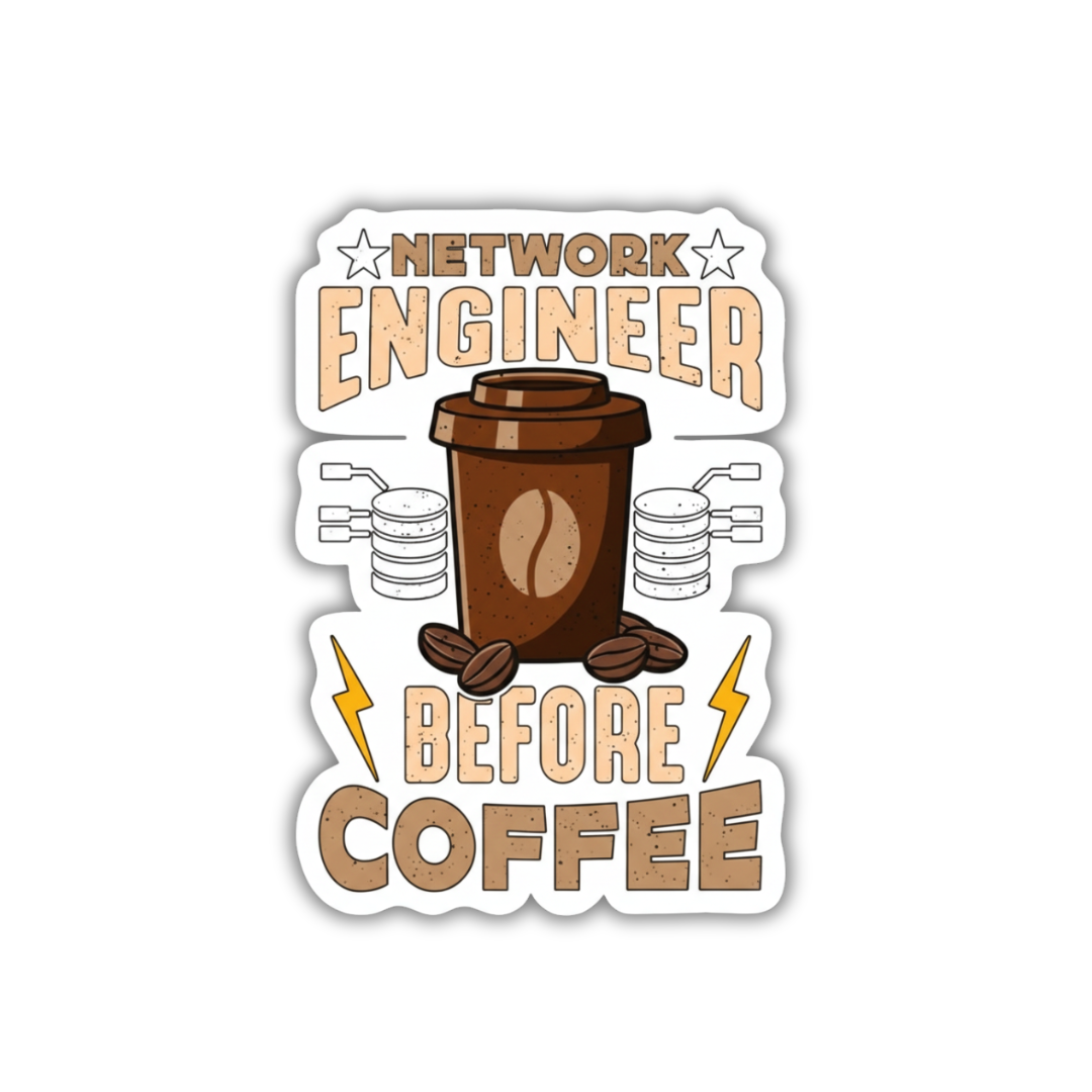 Network engineer before coffee sticker