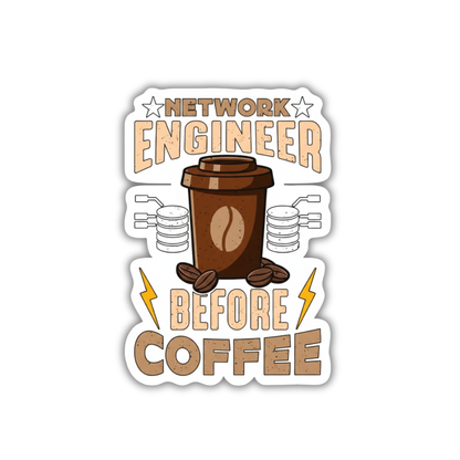 Network engineer before coffee sticker