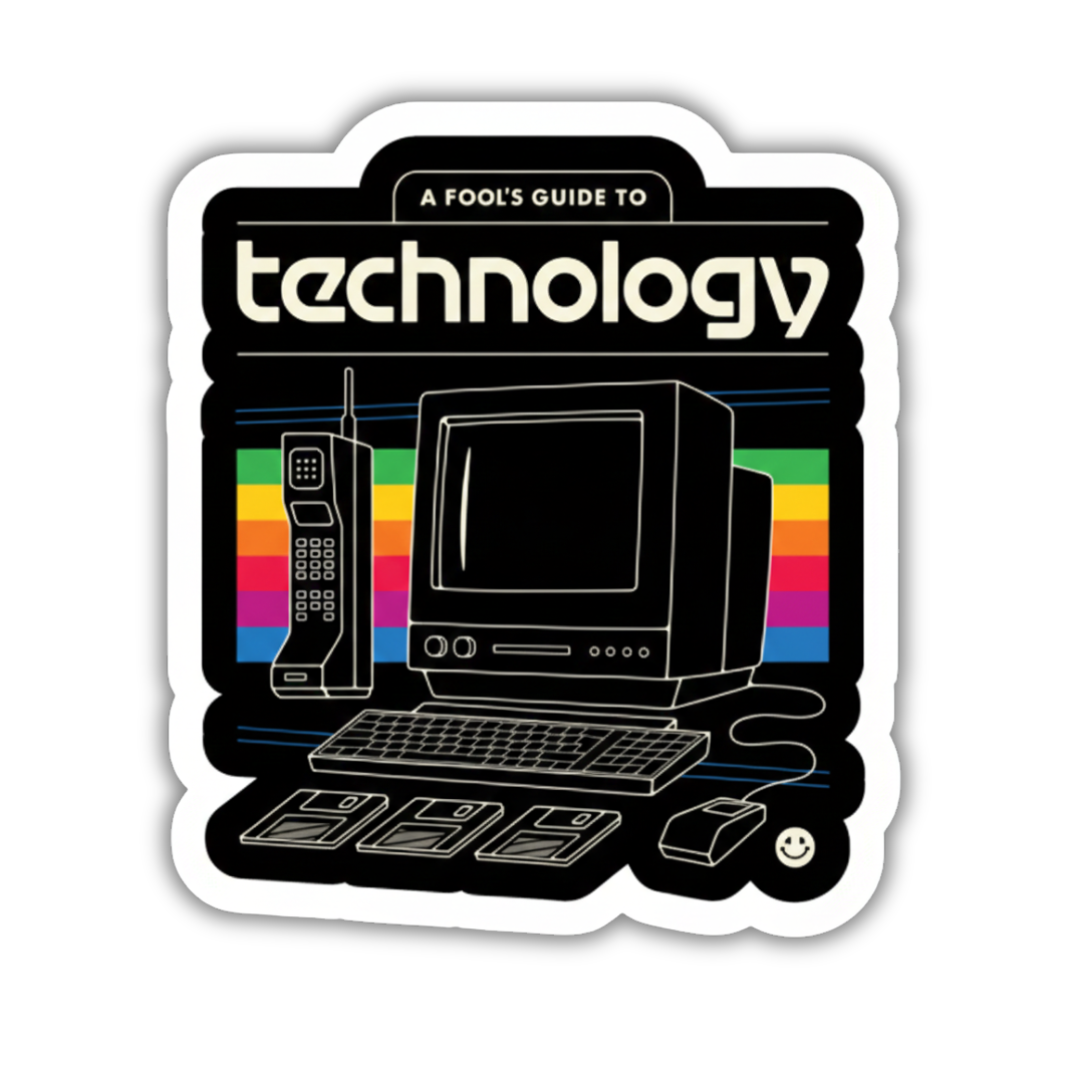 A fools guide to technology sticker