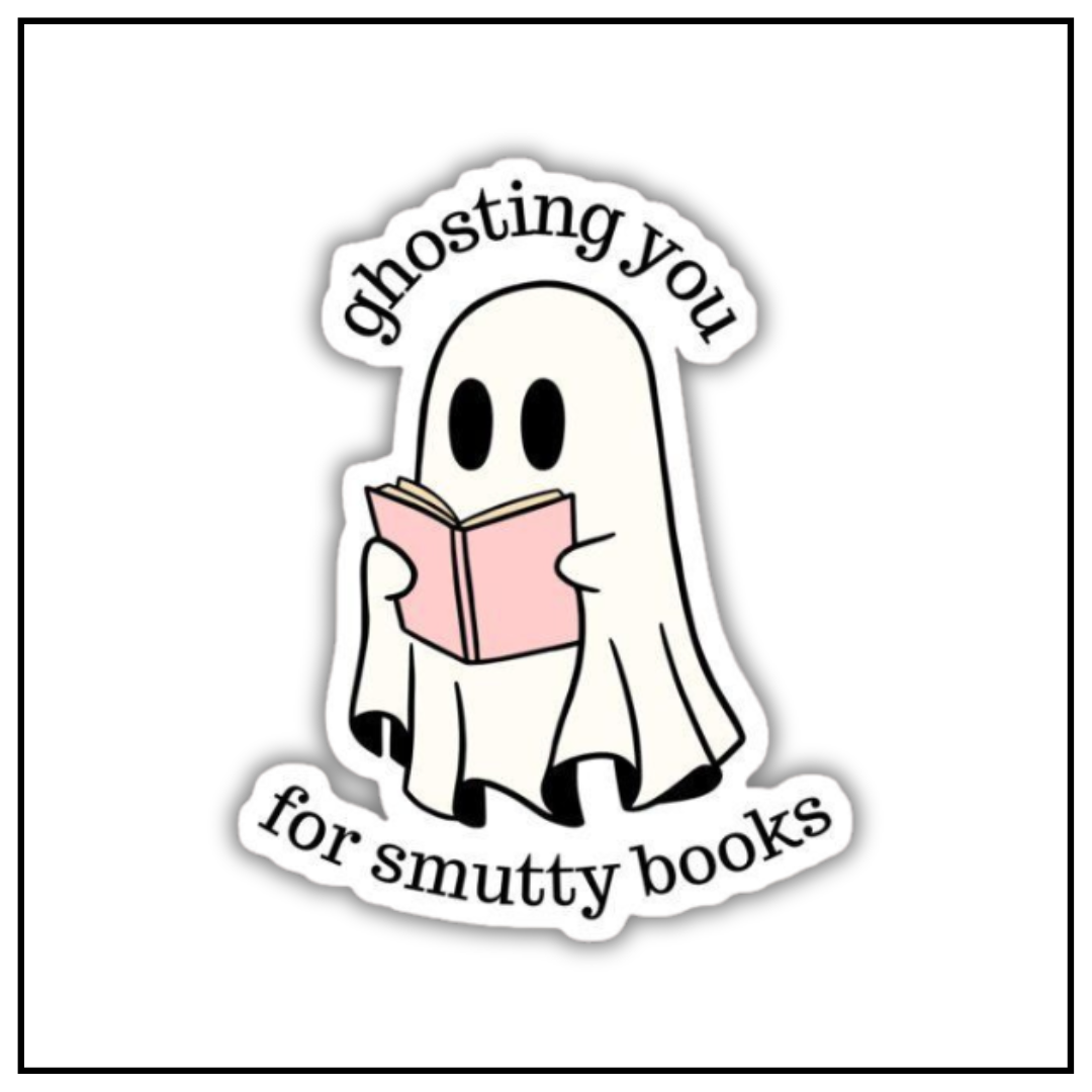 Ghosting You For Smutty Books Sticker
