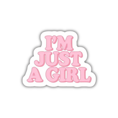 I'm Just a Girl Sticker